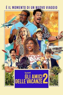 Gli amici delle vacanze 2 (2023) Streaming