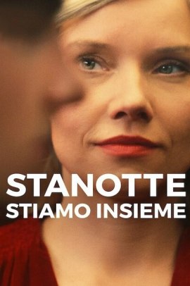 Stanotte stiamo insieme (2023) Streaming