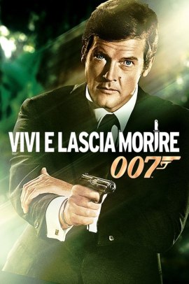 Agente 007 - Vivi e lascia morire (1973) Streaming ITA