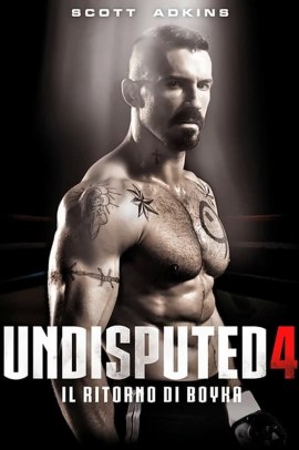 Undisputed IV – Il ritorno di Boyka (2016)﻿ Streaming ITA