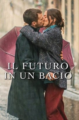 Il futuro in un bacio (2023) ITA Streaming