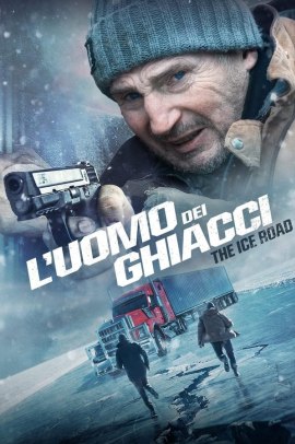 L'uomo dei ghiacci - The Ice Road (2021) ITA Streaming