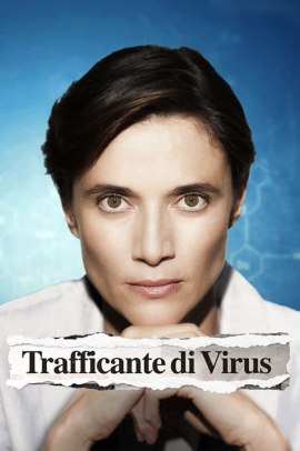 Trafficante di virus (2021) Streaming