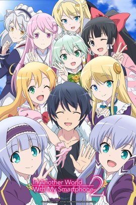 Isekai wa Smartphone to Tomo ni. 2 [12/12] (2023) [2°Serie] Sub ITA Streaming
