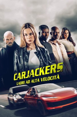 Carjackers - Ladri ad alta velocità (2025) Streaming
