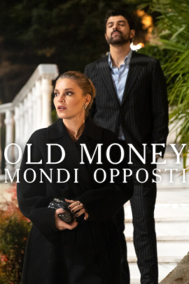 Old Money - Mondi opposti 1 [8/8] ITA Streaming
