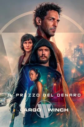 Largo Winch - Il prezzo del denaro (2024) Streaming