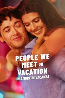 People we meet on vacation - Un amore in vacanza (2026) Streaming