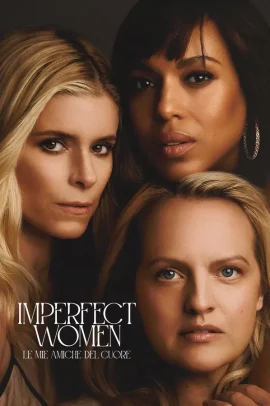 Imperfect Women - Le mie amiche del cuore [2/8] ITA Streaming (In Corso)
