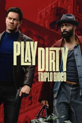Play Dirty - Triplo Gioco (2025) Streaming