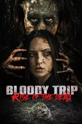Bloody Trip: Rise of the Dead (2025) Streaming