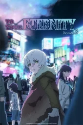 Fumetsu no Anata e Season 3 [22/22] (2025) [3°Serie] Sub ITA Streaming