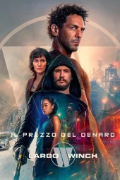 Largo Winch - Il prezzo del denaro (2024) Streaming